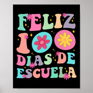 Feliz 100 Dias De Escuela Groovy 100 Days Spanish  Poster
