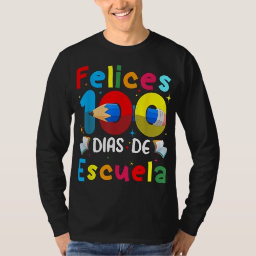Feliz 100 Dias De Escuela Spanish Happy 100Th Day  T_Shirt