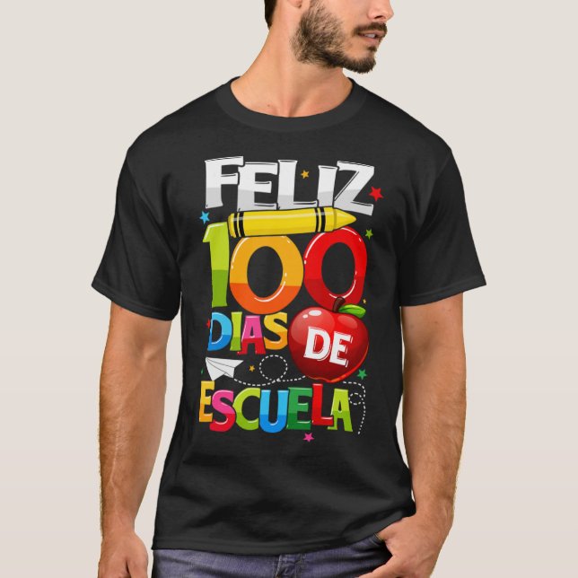 Feliz 100 Dias De Escuela Spanish Happy 100th Day  T-Shirt (Front)