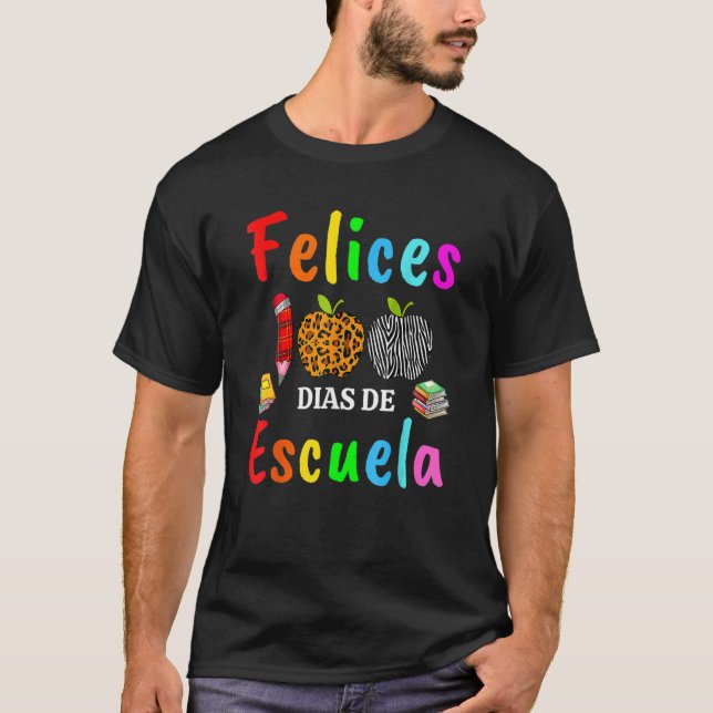 Feliz 100 Dias De Escuela Spanish Happy 100th Days T-Shirt (Front)