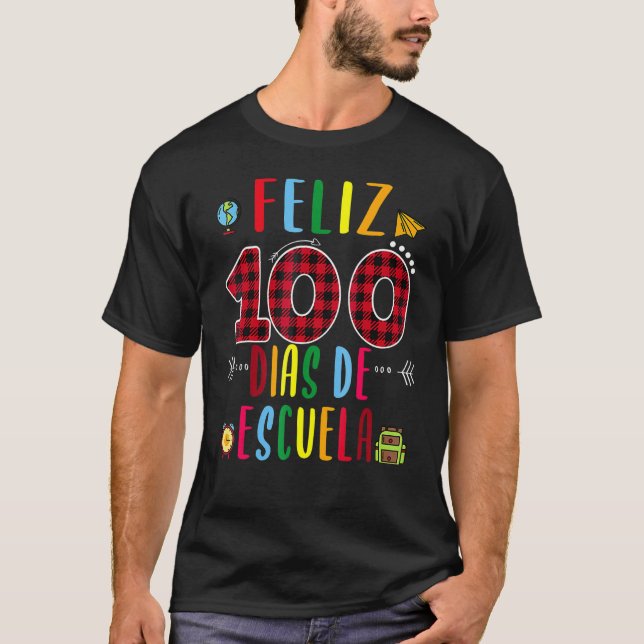 Feliz 100 Dias De La Escuela Tee 100 Days Of Schoo (Front)