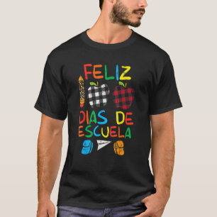 Feliz 100 Diaz De Escuela 00th Day School Spanish T-Shirt
