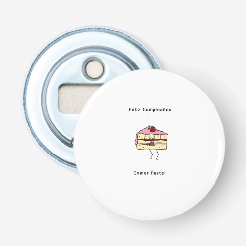 Feliz Cumpleanos Comer pastel, birthday Bottle Opener