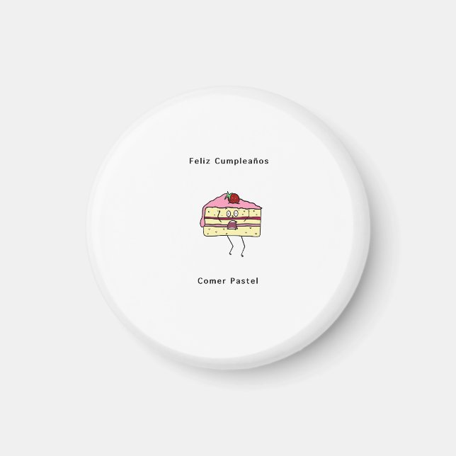 Feliz Cumpleanos Comer pastel, birthday  Magnet (Front)