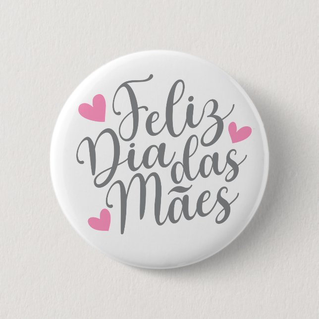 Feliz Dia Das Mães Happy Mother's Day | Pin Button (Front)