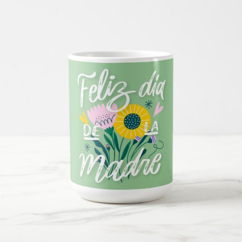 Feliz Dia De La Madre Coffee Mug