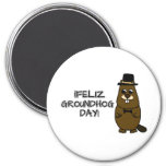 Feliz Groundhog Day! Magnet