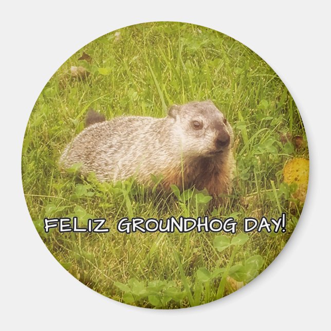 Feliz Groundhog Day! magnet (Front)