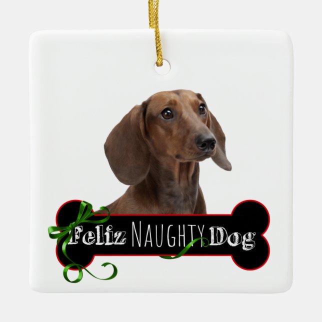 Feliz Naughty Dachshund Ceramic Ornament (Front)