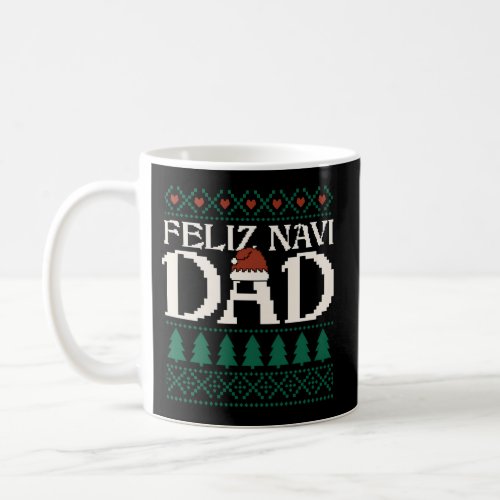Feliz Navi Dad Spanish Father Ugly Style Coffee Mug