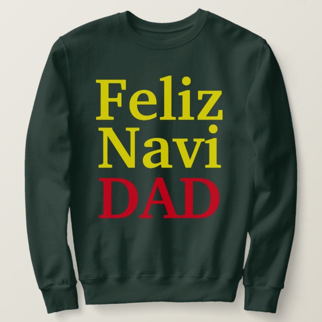 Feliz Navi DAD Sweatshirt (Design Front)