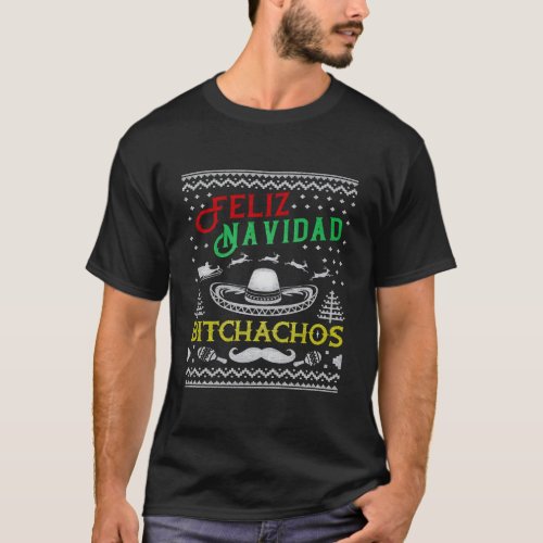 Feliz Navidad Bitchachos Sombrero Ugly T_Shirt