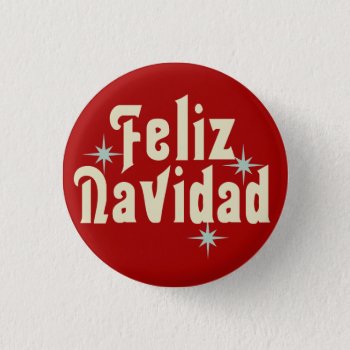 Feliz Navidad Merry Christmas Spanish Button by SayWhatYouLike at Zazzle