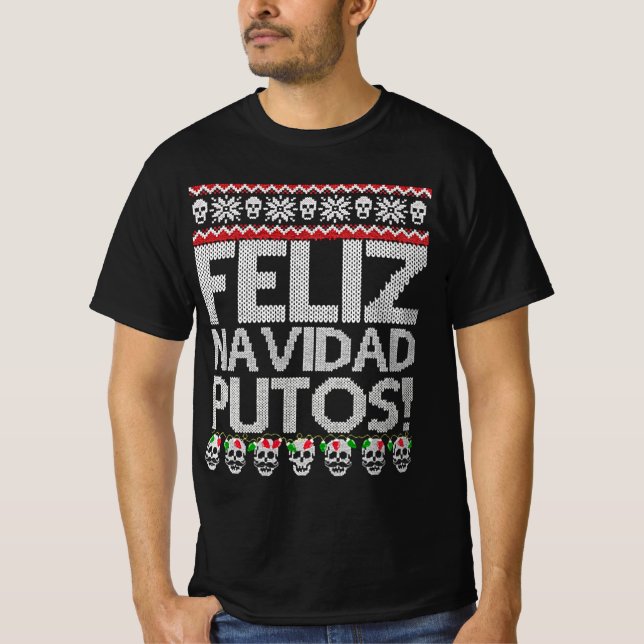 feliz navidad putos chingon ugly christmas pullove T-Shirt (Front)
