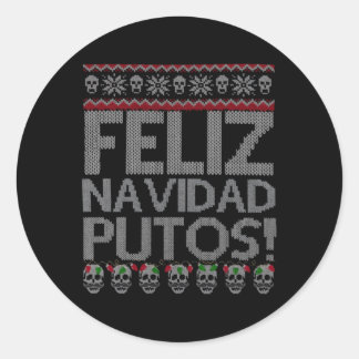 Feliz Navidad Putos Chingon Ugly Classic Round Sticker