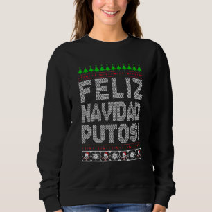 Feliz Navidad Putos Chingon Ugly Xmas Sweater Chri
