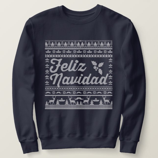 Feliz Navidad Ugly Sweater. Sweatshirt (Design Front)