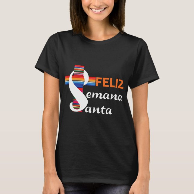 Feliz Semana Santa Easter Holy Week T-Shirt (Front)
