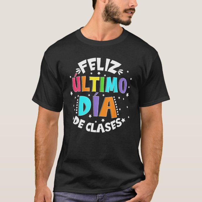 Feliz Último Día De Clases Last Day Of School Summ T-Shirt (Front)