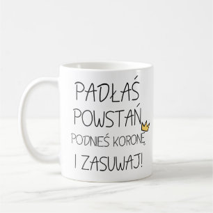 Fell down? Get up, pick up your crown, and keep go Coffee Mug