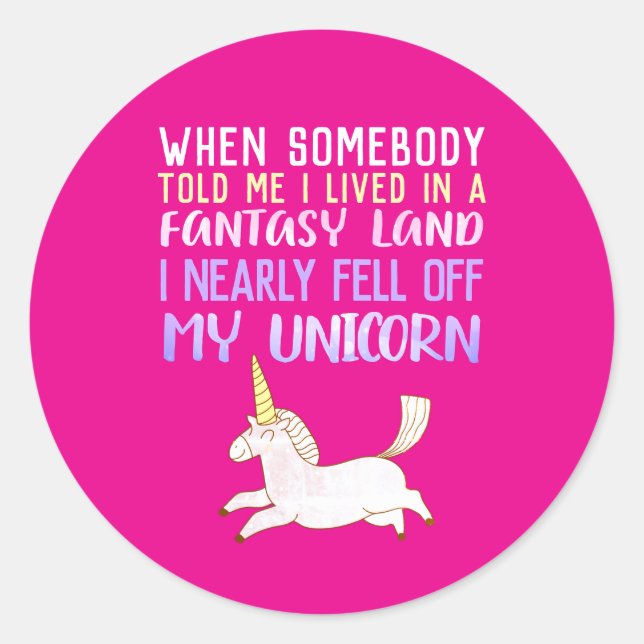 fell off my unicorn, girly gifts, cutesy, poster classic round sticker (Front)