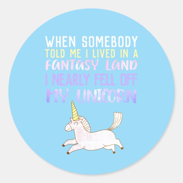 fell off my unicorn, girly gifts, cutesy, poster classic round sticker (Front)