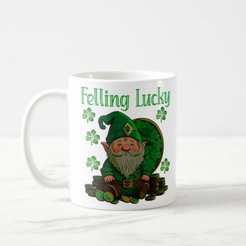 Felling Lucky Gnome St Patricks Day  Coffee Mug