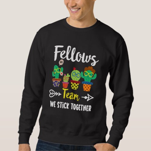 Fellows Team  School Cactus Crew Fellows Teacher S Sweatshirt