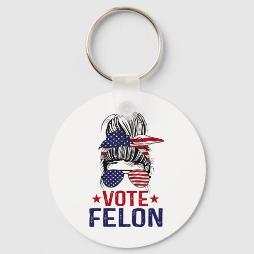 Felon 2024 President Trump 45 47 Vote For The Felo Keychain