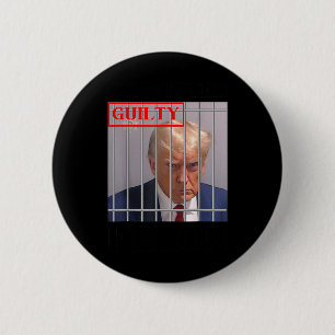 Felon Donald Trump Guilty Lock Him Up Trump Prison Button