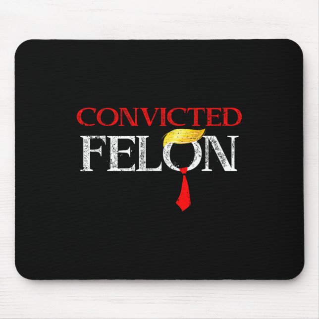 Felon Donald Trump Guilty Lock Him Up Trump Prison Mouse Pad (Front)