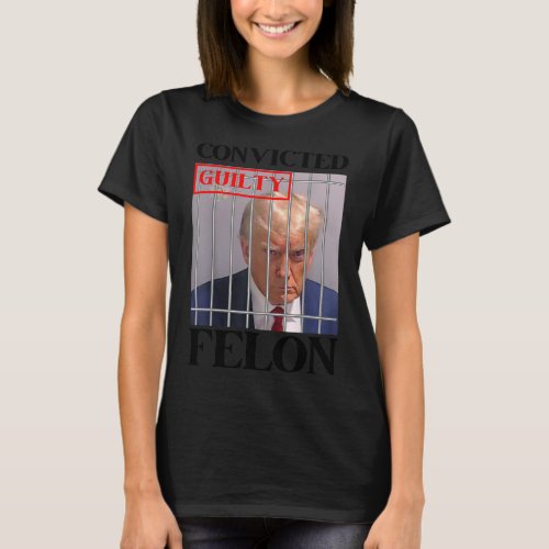 Felon Donald Trump Guilty Lock Him Up Trump Prison T_Shirt