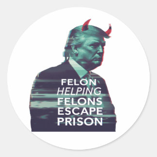 Felon Helping Felons Escape Prison Evil Trump Classic Round Sticker