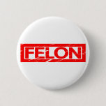 Felon Stamp Button