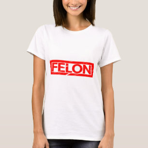 Felon Stamp T-Shirt