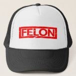 Felon Stamp Trucker Hat