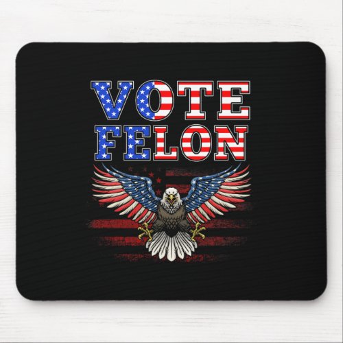 Felon Trump 2024 45 And 47 Funny Vote For The Felo Mouse Pad