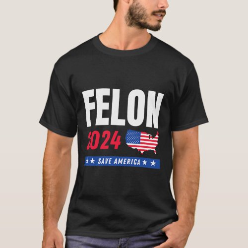 Felon Trump 2024 Save America Election Day  T_Shirt