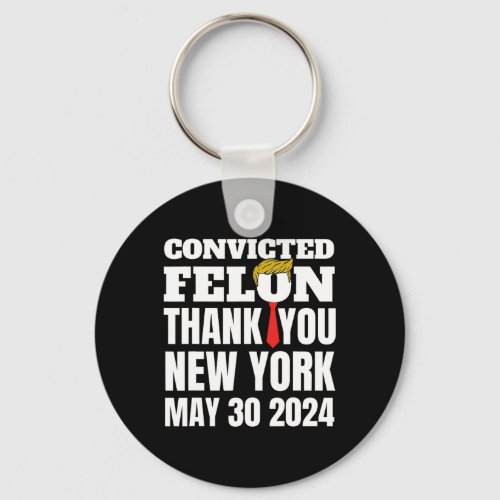 Felon Trump Hair Tie Thank You Ny New York 5_30_24 Keychain