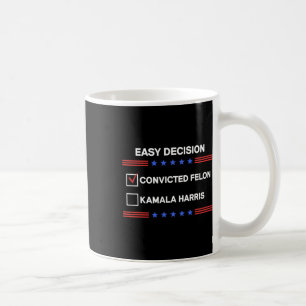 Felon Vs Kamala Harris Political Vote President  Coffee Mug