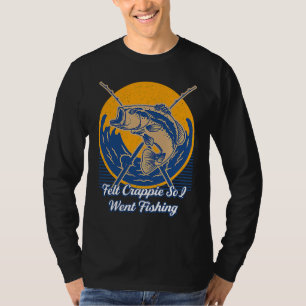 Felt Crappie So I Went Fishing Introvert Lakes Ant T-Shirt