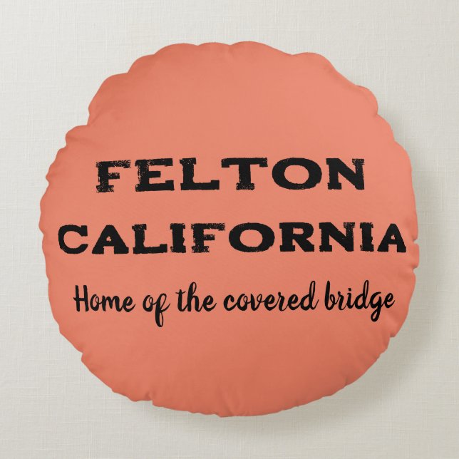 Felton, California home of the covered bridge Round Pillow (Front)