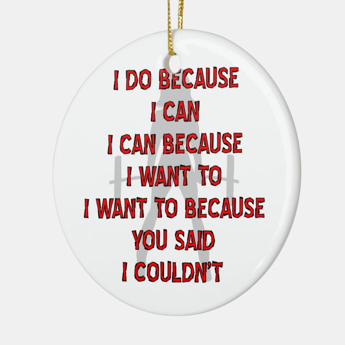 Fem Weightlifting I Do Because You Said Couldn’t Ornament