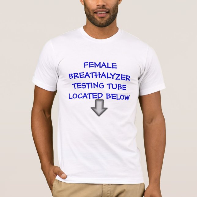 FEMALE BREATHALYZER TESTING TUBE T-Shirt (Front)