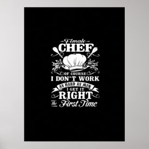 female chef of course i don't work as hard as men poster