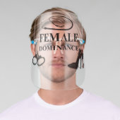 FEMALE DOMINANCE FACE SHIELD (Insitu)