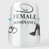 FEMALE DOMINANCE FACE SHIELD (Front)