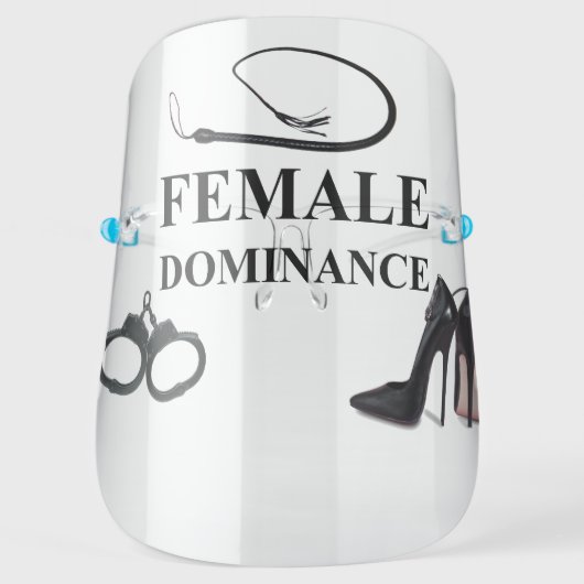 FEMALE DOMINANCE FACE SHIELD (Front)