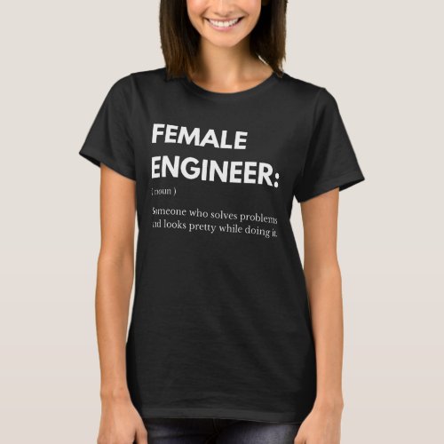 Female Engineer Someone Who Solves Problems Funny T_Shirt