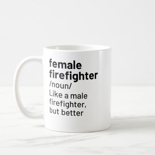 Female Firefighter Definition Funny Firefighting T Coffee Mug